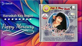 Haruskah Kau Begini ## Poppy Mercury - HD Audio