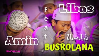 BUSROLANA || Libas feat Amin || NURUSSHOBAH JEPARA