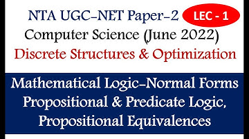 Propositional & Predicate Logic | Normal Forms | Propositional Equivalences | Lec-1 | Ankita Sood