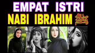 EMPAT ISTRI NABI IBRAHIM ﷺ Pelurusan Sejarah Islam