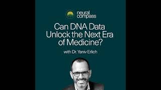 Can DNA Data Unlock the Next Era of Medicine? with Dr. Yaniv Erlich