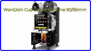 REVIEW (2025): WantJoin Cup Sealer Machine 90/95mm. First Look