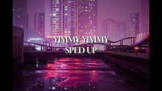 Yimmy Yimmy - (sped up)
