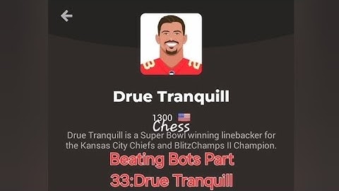Beating Chess Bots Part 33:Drue Tranquill