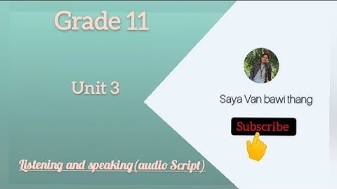 Grade 11 3D listening and speaking (Audio Script)