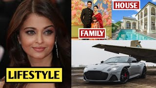 Aishwarya Rai Lifestyle 2022, Age, Family, Husband, Daughter, Biography, House, Cars, Income