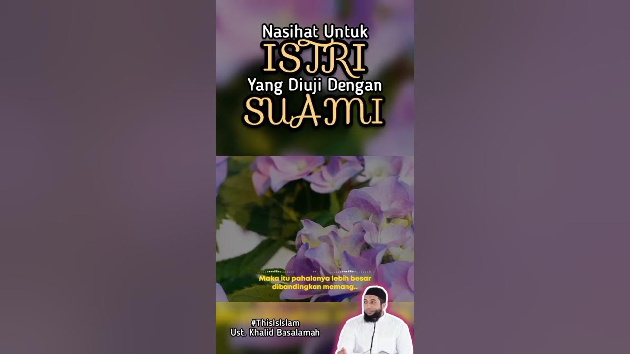 Nasihat untuk istri yang diuji dengan suami. Ust. Khalid Basalamah #ThisIsIslam