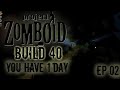 PROJECT ZOMBOID YOU HAVE 1 DAY CHALLENGE | EP02 | In The Weeds | Project Zomboid!