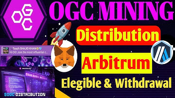🔥 OGC Mining Airdrop Distribution Live | Arbitrum Network Withdrawal & Eligibility Update 🚀💰