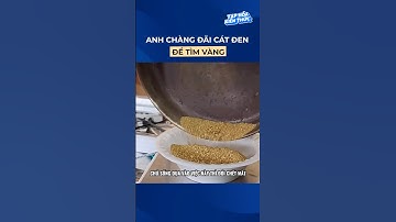 Anh chàng đãi cát đen để tìm vàng #shorts