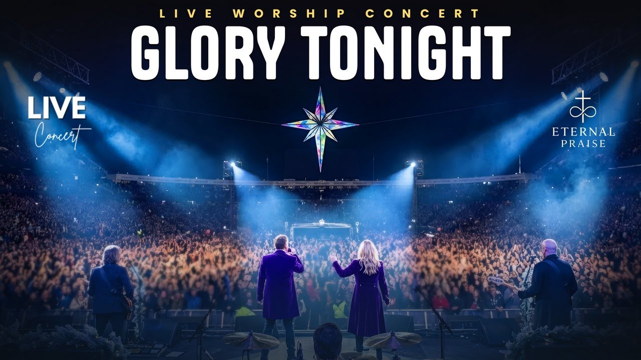 GLORY TONIGHT – LIVE Worship Concert | Powerful Christian Praise ...