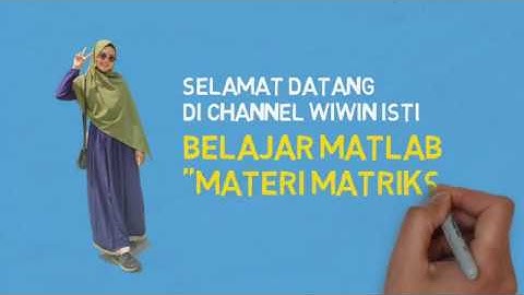 BELAJAR MATLAB MATERI MATRIKS MUDAH!!