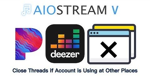 AIOStream V Tutorial   Close threads if account is using at other places ｜ Pandora & Deezer