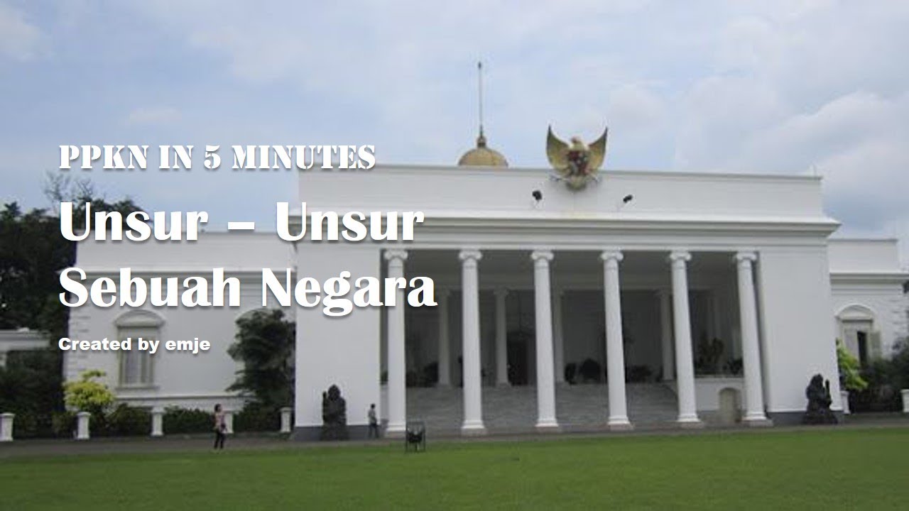 PPkn dalam 5 menit - Unsur - Unsur Syarat Sebuah Negara