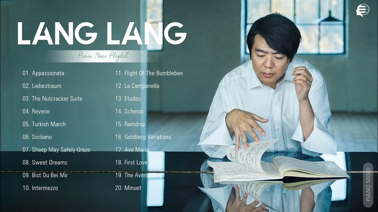 Lang Lang Greatest Hits Full Album 2021 Best Of Lang Lang Playlist