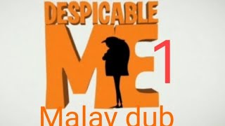 Despicable me 1 (Malay dub)