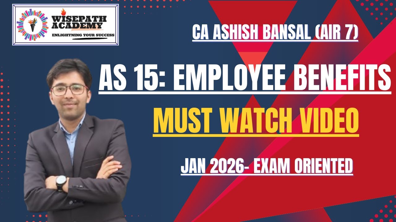 AS 15: Employee Benefit II Revision Video I Must watch CA Inter J-26 Exams I CA Ashish Bansal (AIR7)