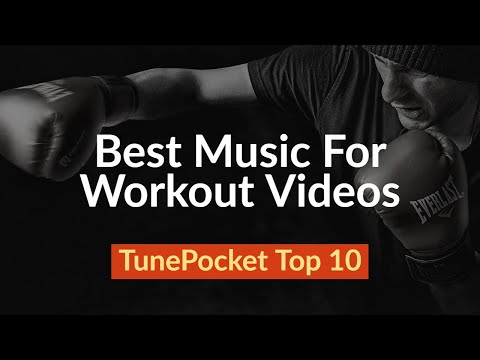 Best Music For Workout Videos - TunePocket