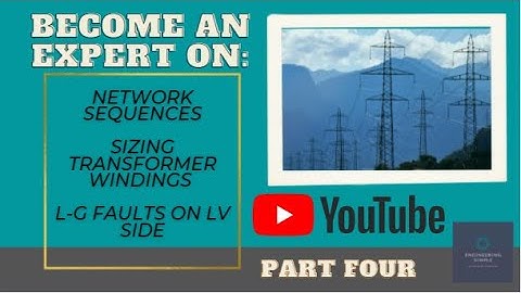 Network Sequences | Sizing Transformer Windings | L-G Faults on LV Side | Part Four