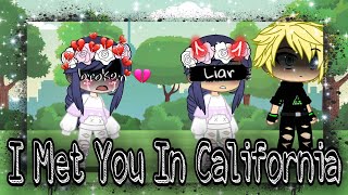 I Met You In California.. [Gacha Club] {MLB}