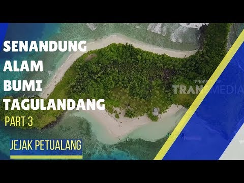 JEJAK PETUALANG | SENANDUNG ALAM BUMI TAGULANDANG (19/12/17) 3-3