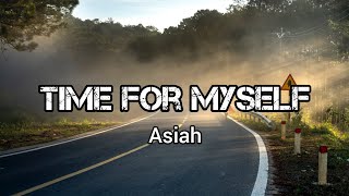 Time For Myself Song By Asiah#music#lyrics