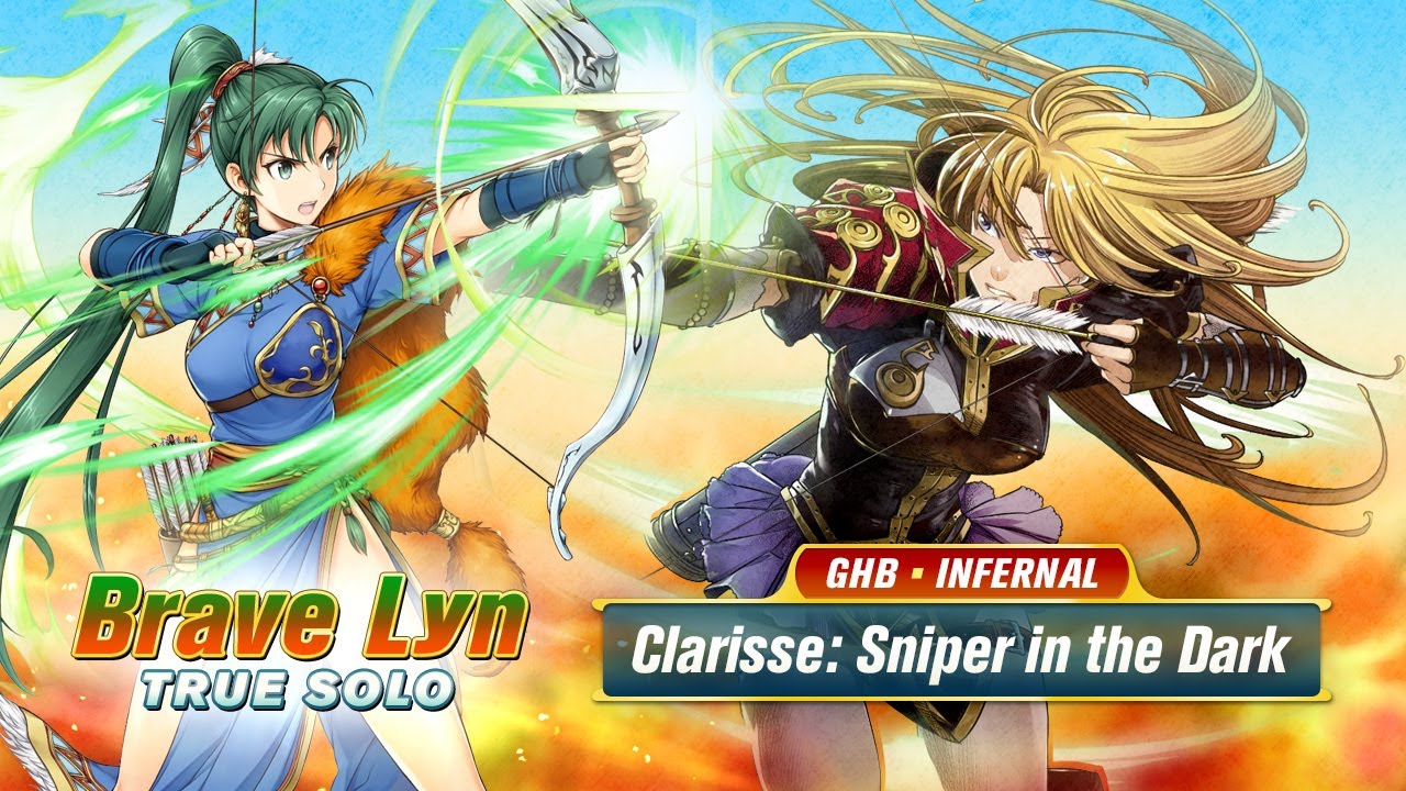 [FEH] Brave Lyn True Solo - GHB Clarisse: Sniper in the Dark (Infernal / Iron Bow)