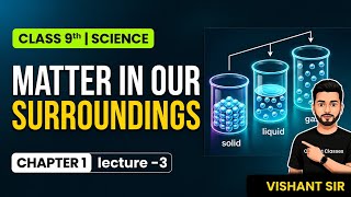 Class 9th Chapter 1st  MATTER In our surroundings lec-3 by Vishant sir for CBSE &amp; RBSE 