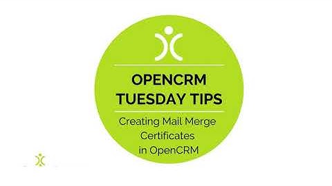 Tuesday Tip - Creating Mail Merge Certificates in OpenCRM