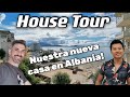 HOUSE TOUR: Nuestro nuevo hogar en ALBANIA!