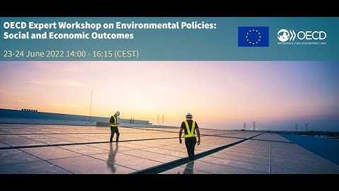 OECD Expert Workshop on Environmental Policies: Social and Economic Outcomes | Day 1