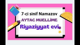 7-ci sinif Riyaziyyat Namazov  ( Rasional ədədlərin müqayisəsi ) Aytac Müəllimə..
