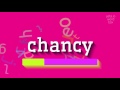 How to say "chancy"! (High Quality Voices)