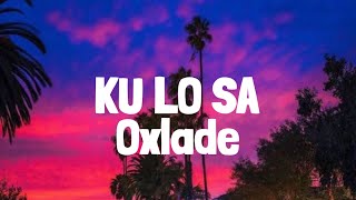 Oxlade - Ku Lo Sa (Lyrics)