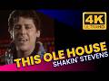 Shakin' Stevens – This Ole House (4K Video Restored Video • Enhanced Audio)