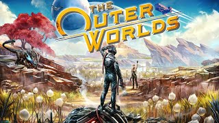 The Outer Worlds [Прохождение] - Межпланетные путешествия! Игра раскрывается! #3