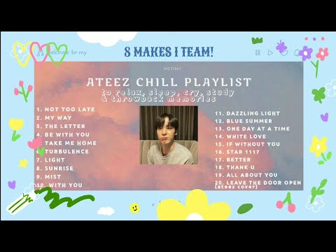 Ateez Chill Playlist 2022 - To Relax, Sleep, Cry, Study x Throwback Memories