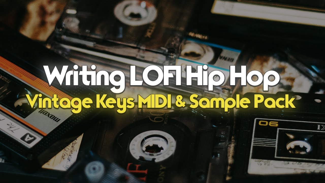 Writing LOFI HIP HOP Quick & Easy With Vintage Keys MIDI & Sample Pack