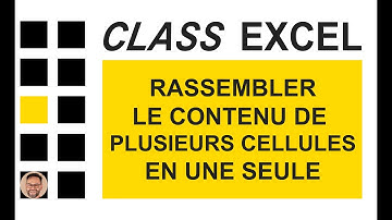 EXCEL - RASSEMBLER LE CONTENU DE PLUSIEURS CELLULES EN UNE SEULE (CONCATÉNER)
