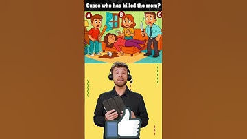 Guess who has killed the mom? #quiz #riddles #logicpuzzles #brainteasers #ytshorts #trending #shorts
