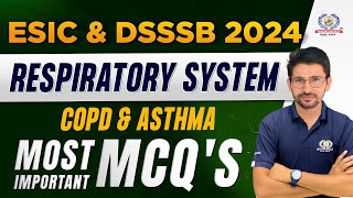 Respiratory System | COPD, ASTHMA | ESIC | DSSSB | NORCET AIIMS 7 | Nursing Experts