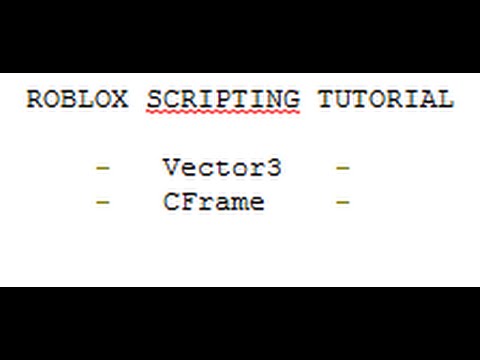 Roblox Lua Basic Vector3 And Cframe Tutorial 3 Youtube