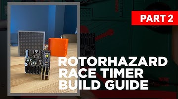RotorHazard Race Timer Build Guide. Part 2