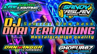 DJ DURI TERLINDUNG SANDY ASLAN feat ADS LIGHTING SPECIAL NOSTALGIA TER HOREG!!!