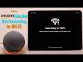 Amazon Alexa Echo Dot Won T Connect To WiFi Here S The Fix 