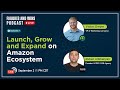Launch, Grow and Expand on Amazon Ecosystem with Victor Dwyer and Ruben Alikhanyan