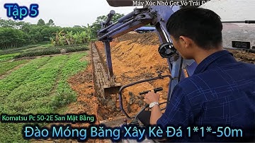 Komatsu Pc50-2 Đào Móng Băng .Tập 5. Đào Móng Băng Xây Kè Đá