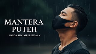 Download Lagu Harga Sebuah Kesetiaan - Mantera Puteh MP3