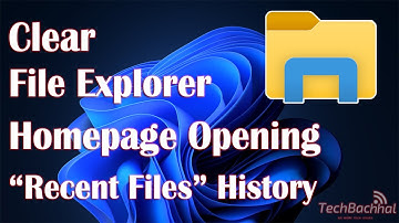 Clear Your File Explorer “Recent Files” History in Windows 11- How To