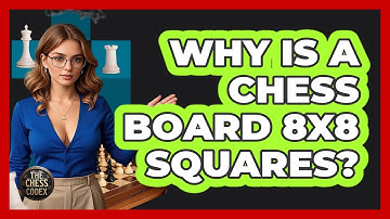 Why Is A Chess Board 8x8 Squares? - The Chess Codex